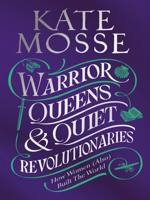 cover image of Warrior Queens & Quiet Revolutionaries